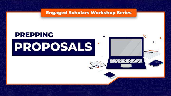 "Prepping Proposals" - Engaged Scholars Workshop Series  