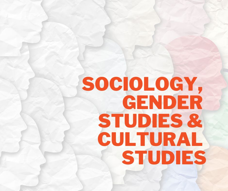 Sociology, Gender Studies & Cultural Studies