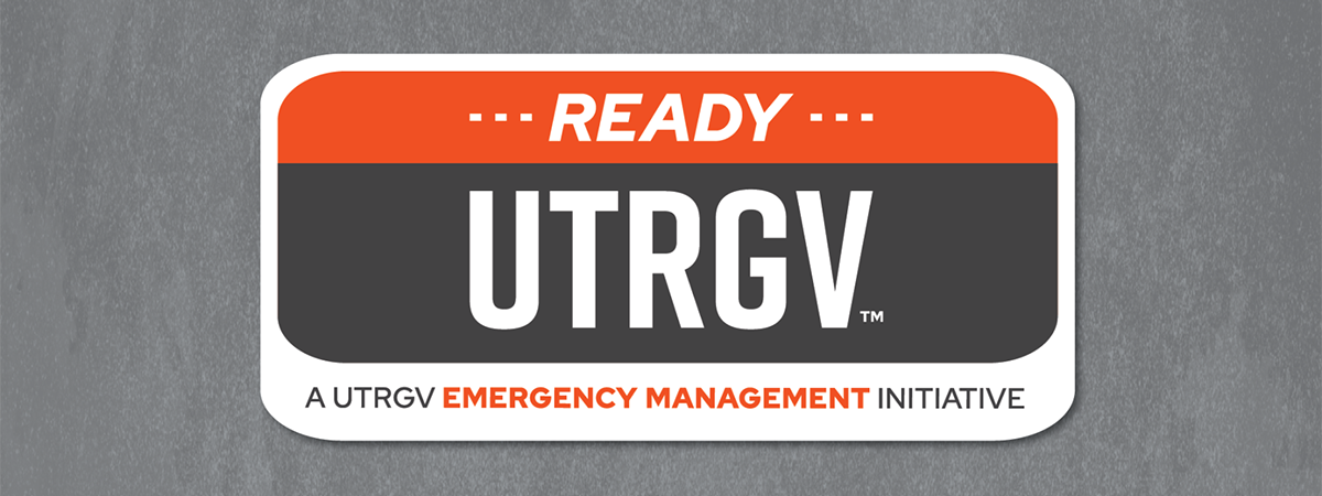 Ready UTRGV. A UTRGV Emergency Management Initiative