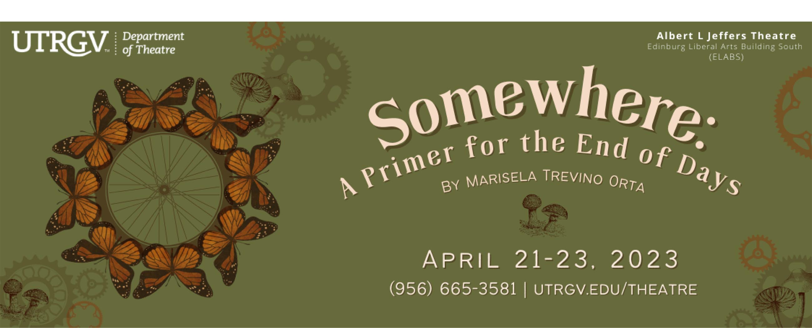 UTRGV Department of Theatre presents, Somewhere: a primer for the end of days by Marisela Trevino Orta from April 21 - 23, 2023 Page Banner 